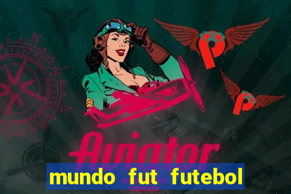 mundo fut futebol ao vivo